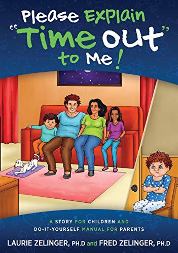 Please Explain  Time Out  to Me  A Story for Children and Do-It-Yourself Manual [Hardcover]