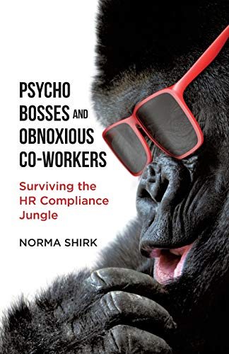 Psycho Bosses and Obnoxious Co-Workers  Lessons Learned from Life in the Jungle [Paperback]