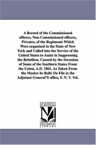 Record of the Commissioned Officers, Non-Commissioned Officers, Privates, of the [Paperback]