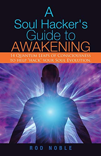 Soul Hacker's Guide to Aakening  14&nbspQuantum&nbspLeaps&nbspof&nbspConsc [Paperback]