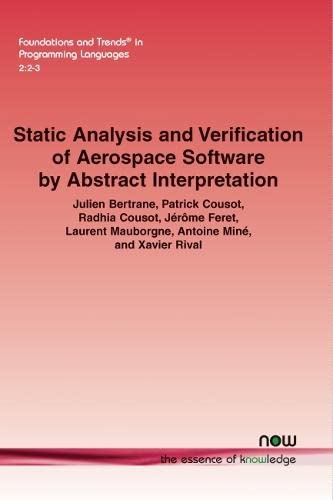 Static Analysis And Verification Of Aerospace Softare By Abstract Interpretatio [Paperback]