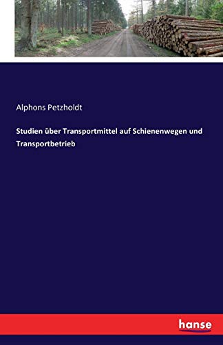 Studien Uber Transportmittel Auf Schienenegen Und Transportbetrieb (german Edit [Paperback]