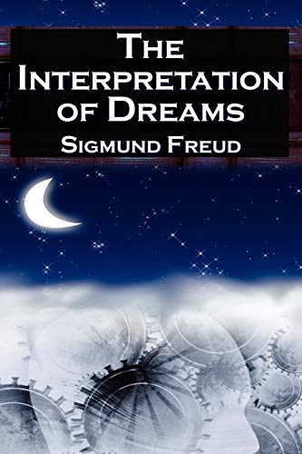 The Interpretation Of Dreams Sigmund Freud's Seminal Study On Psychological Dre [Paperback]