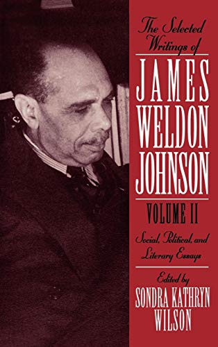 The Selected Writings of James Weldon Johnson Volume II Social, Political, and [Hardcover]