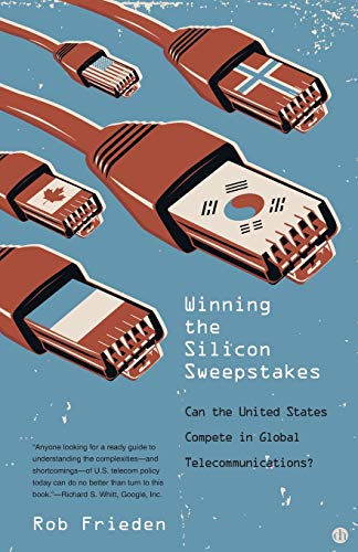 Winning the Silicon Seepstakes: Can the United States Compete in Global Telecom [Paperback]