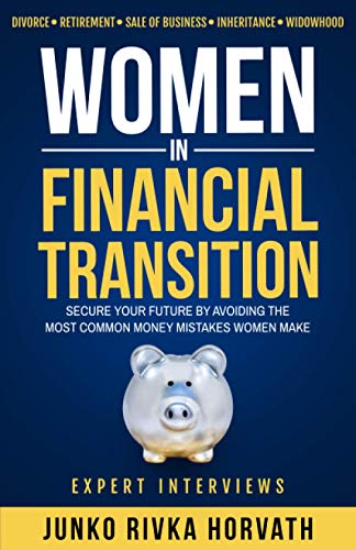 Women in Financial Transition  Secure Your Future by Avoiding the Most Common M [Paperback]