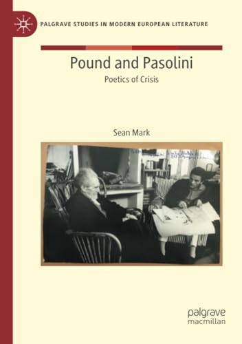 Pound and Pasolini Poetics of Crisis [Paperback]