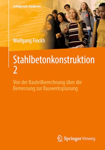 Stahlbetonkonstruktion 2: Von der Bauteilberechnung ber die Bemessung zur Bauwe [Paperback]