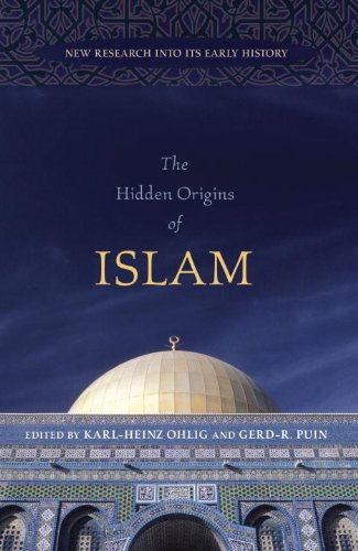 The Hidden Origins of Islam: New Research into Its Early History [Hardcover]