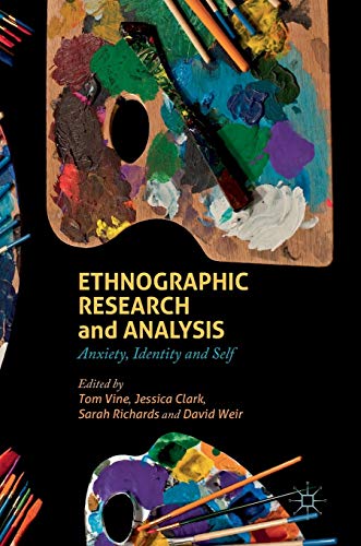 Ethnographic Research and Analysis: Anxiety, Identity and Self [Hardcover]