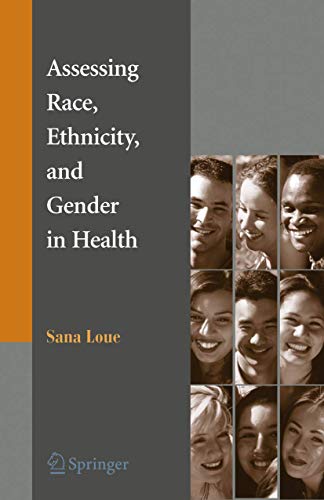 Assessing Race, Ethnicity and Gender in Health [Paperback]