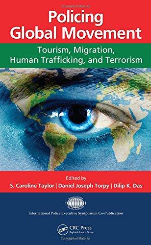 Policing Global Movement Tourism, Migration, Human Trafficking, and Terrorism [Hardcover]