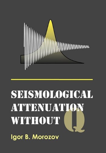 Seismological Attenuation Without Q [Paperback]