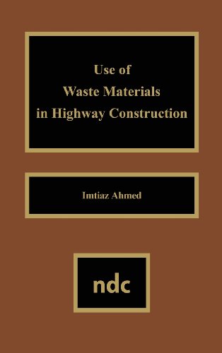 Use of Waste Materials Used in Highay Construction [Hardcover]