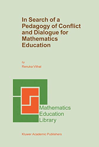 In Search of a Pedagogy of Conflict and Dialogue for Mathematics Education [Paperback]