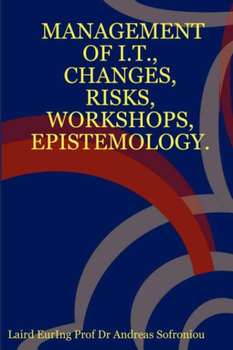 Management of I. T. Changes, Risks, Workshops, Epistemology [Unknon]