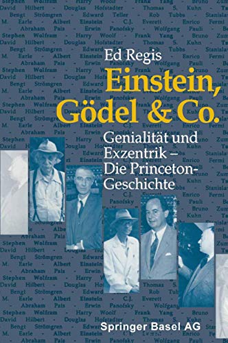 Einstein, Gdel & Co.: Genialitt und Exzentrik  Die Princeton-Geschichte [Paperback]