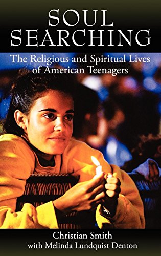 Soul Searching The Religious and Spiritual Lives of American Teenagers [Hardcover]