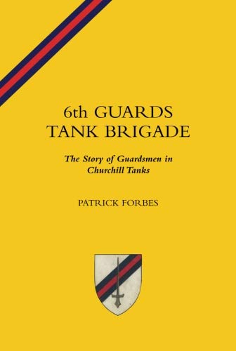 6th Guards Tank Brigadethe Story Of Guardsmen In Churchill Tanks [Paperback]