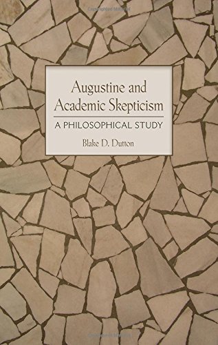 Augustine And Academic Skepticism A Philosophical Study [Hardcover]