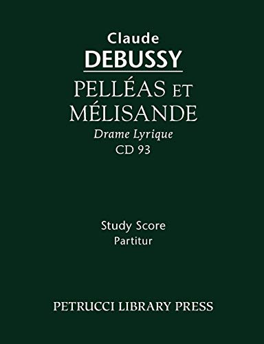 Pelleas Et Melisande - Study Score [Paperback]