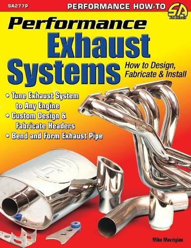 Performance Exhaust Systems Ho To Design, Fabricate, And Install [Paperback]