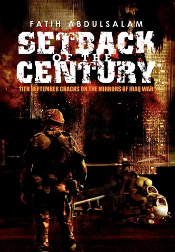 Setback Of The Century 11th September Cracks On The Mirrors Of Iraq War [Hardcover]