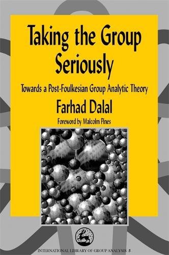 Taking The Group Seriosly TOWARDS A POST-FOULKESIAN GROUP ANALYTICAL THEORY [Paperback]