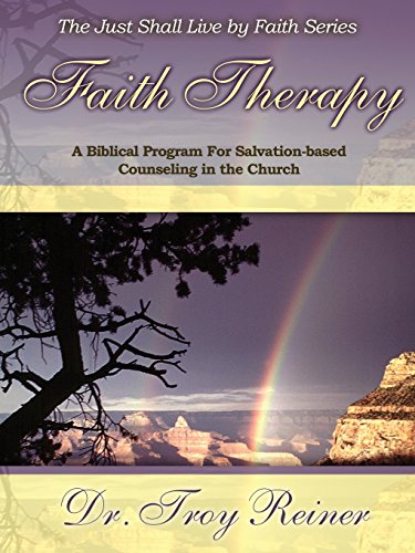 Faith Therapy A Biblical Program For Salvation-Based Counseling In The Church [Paperback]