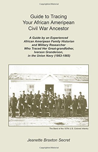 Guide To Tracing Your African Ameripean Civil War Ancestor [Paperback]