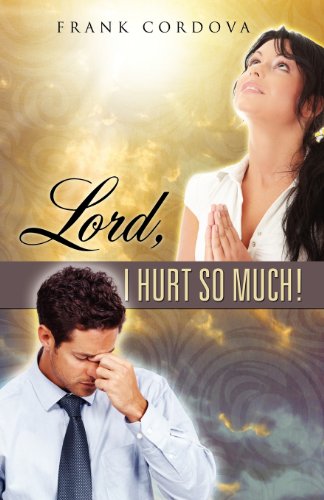 Lord, I Hurt So Much [Paperback]