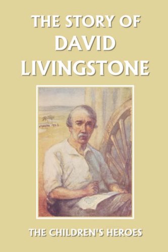 The Story Of David Livingstone (yesterday's Classics) [Paperback]