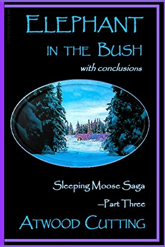 Elephant in the Bush  Sleeping Moose Saga Part Three [Paperback]