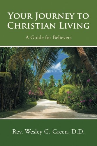 Your Journey To Christian Living A Guide For Believers [Paperback]