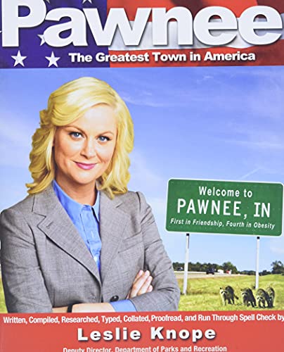 Pawnee: The Greatest Town in America [Paperback]