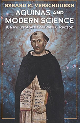 Aquinas and Modern Science  A Ne Synthesis of Faith and Reason [Paperback]