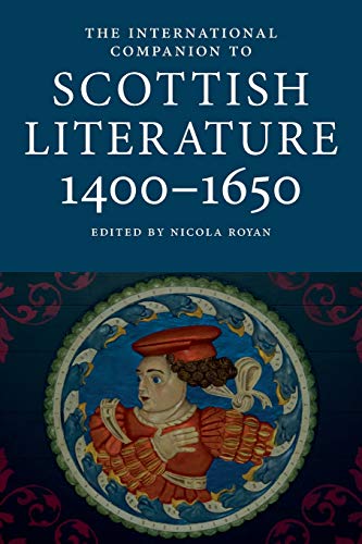 International Companion to Scottish Literature, 1400-1650 [Paperback]