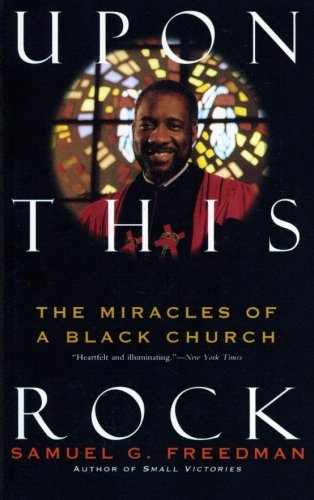 Upon This Rock : The Miracles Of A Black Chur