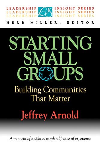 Starting Small Groups Building Communities That Matter [Paperback]