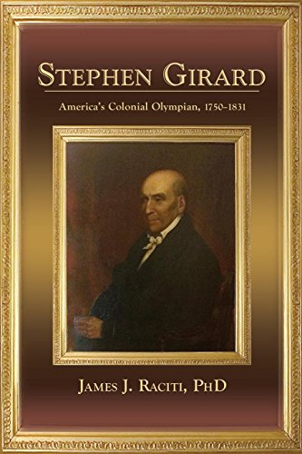 Stephen Girard, America's Colonial Olympian, 1750-1831 [Paperback]