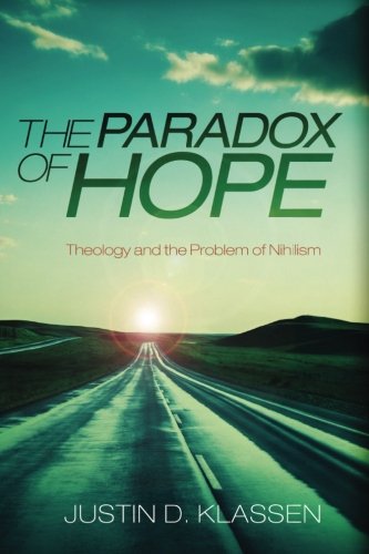 The Paradox of Hope Theology and the Problem of Nihilism [Paperback]