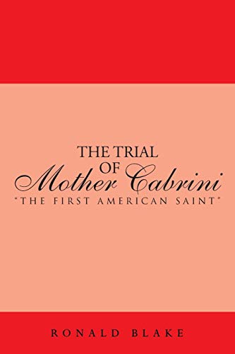 The Trial Of Mother Cabrini  the First American Saint  [Paperback]