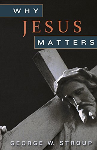 Why Jesus Matters [Paperback]