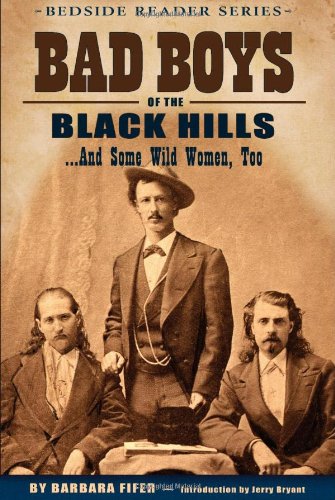 Bad Boys Of The Black Hills... And Some Wild Women, Too (bedside Reader) [Paperback]