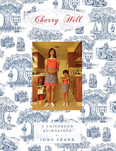 Cherry Hill: A Childhood Reimagined [Hardcover]