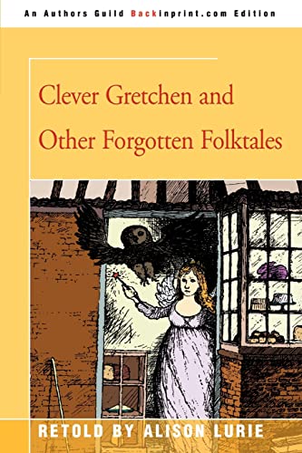 Clever Gretchen And Other Forgotten Folktales [Paperback]