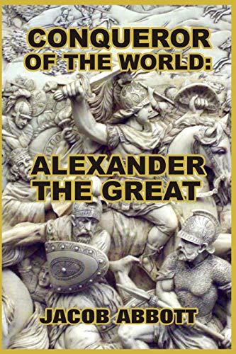 Conqueror Of The World Alexander The Great [Paperback]