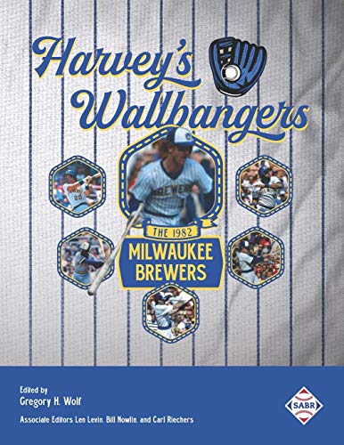 Harvey's Wallbangers The 1982 Milaukee Breers [Paperback]