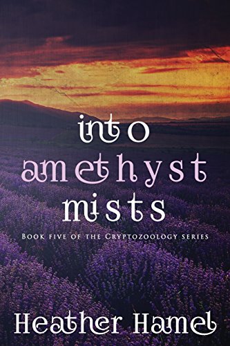 Into Amethyst Mists  Book 5 of the Cryptozoology Series [Paperback]