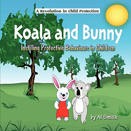 Koala And Bunny Instilling Protective Behaviours In Children [Paperback]